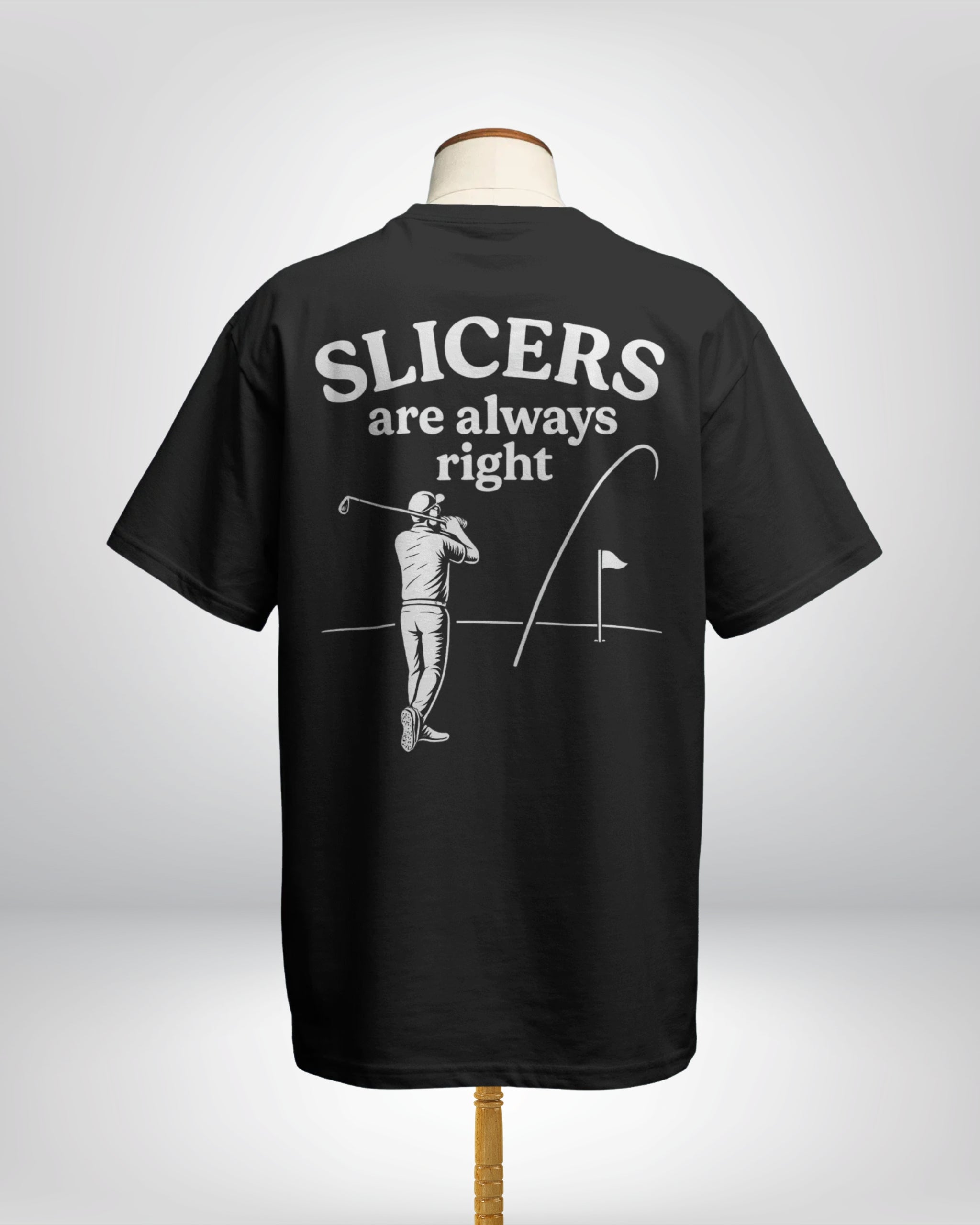 Slicers are always right - Loose fit tees