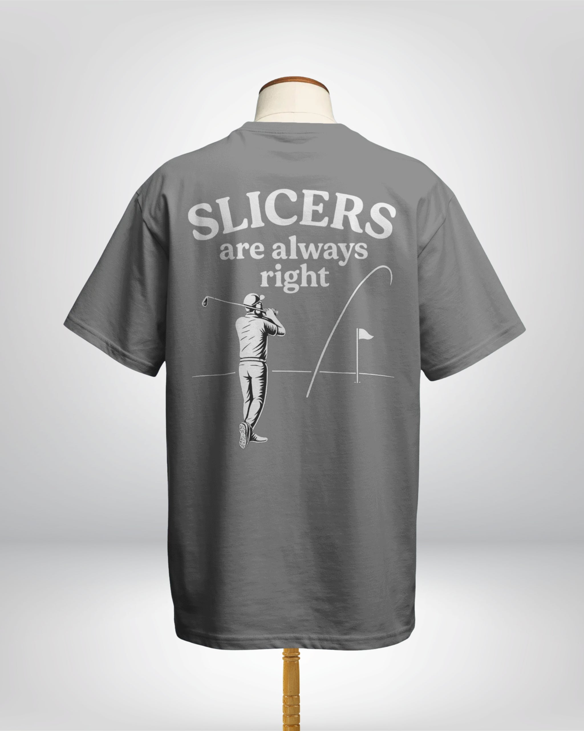 Slicers are always right - Loose fit tees