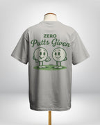 Zero Putts Given - Loose Tee