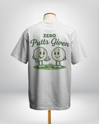 Zero Putts Given - Loose Tee