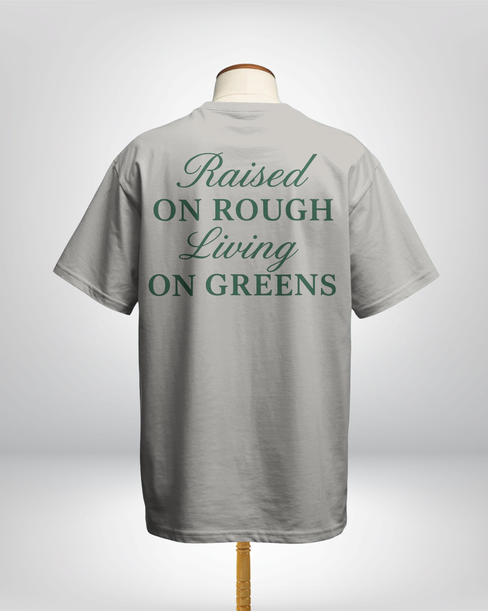Raised on rough living on greens - Loose fit